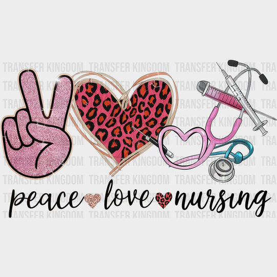 Peace Love Nursing - Nurse DTF Transfers