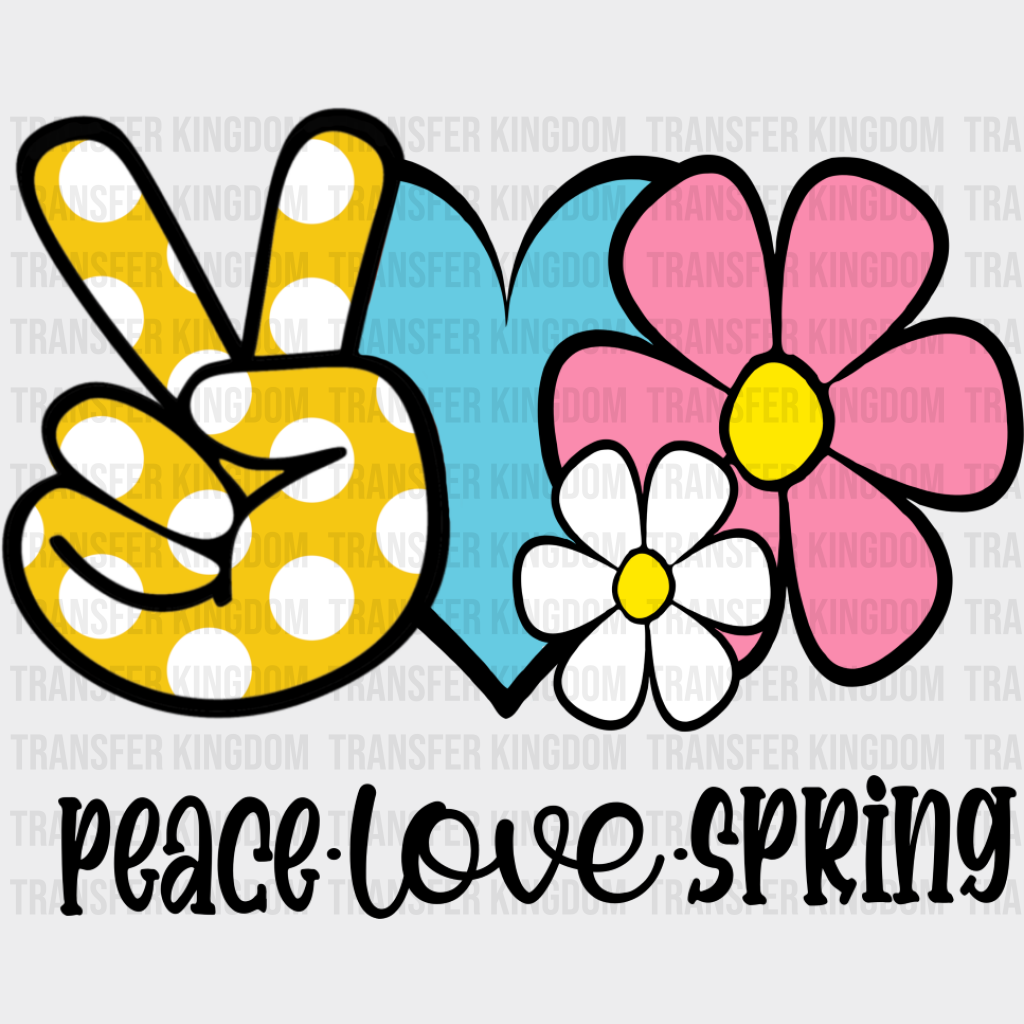 Peace Love Spring - Spring DTF Transfer Adult Unisex - S & M (10’’) / Dark Color Design (See Imaging)