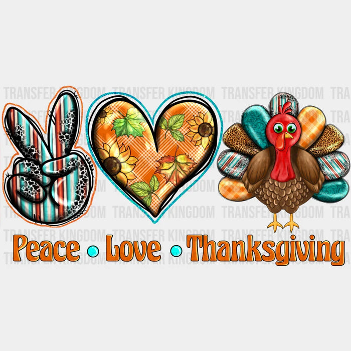 Peace Love Thanksgiving - Thanksgiving DTF heat transfer