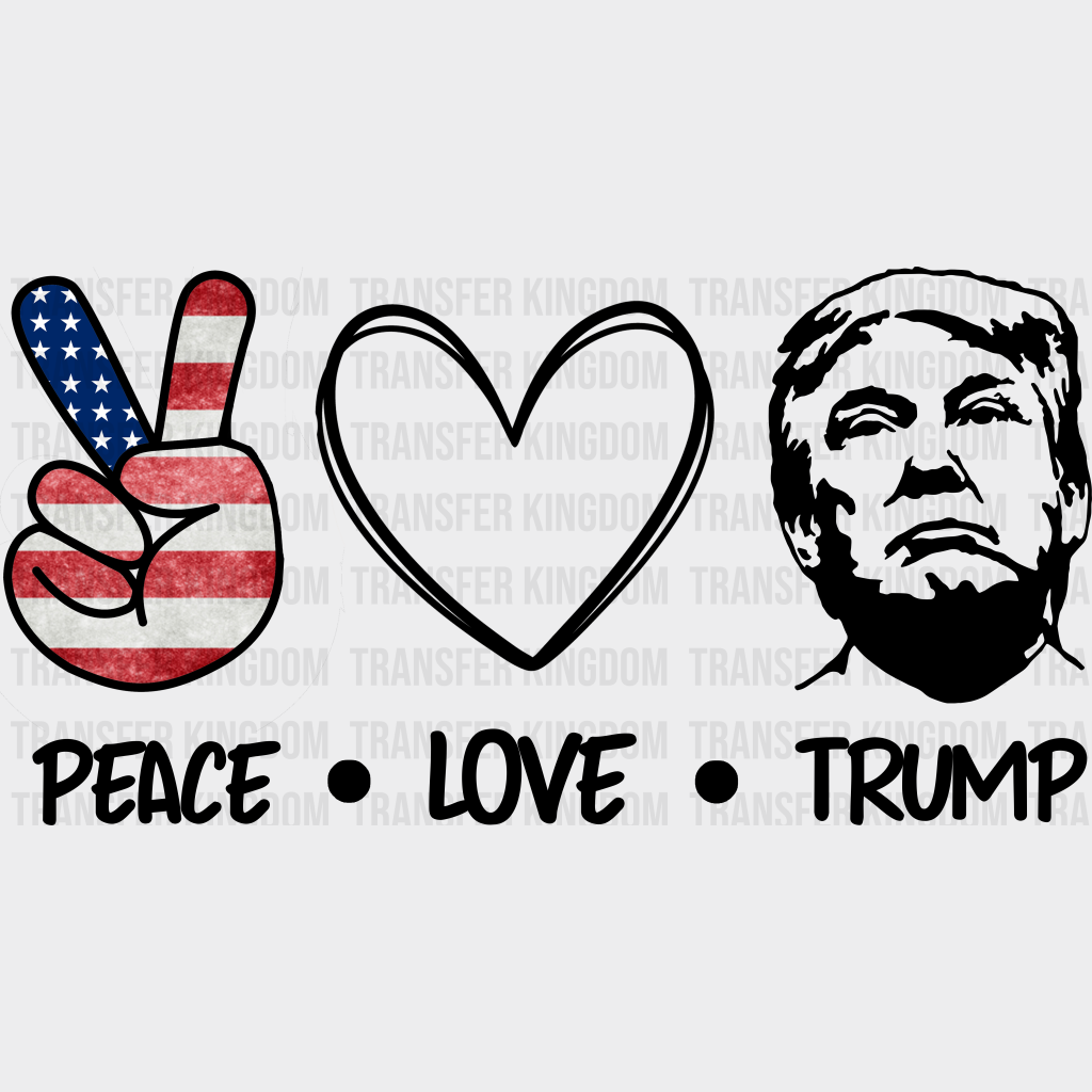 Peace Love Trump Election Dtf Transfer Unisex - S & M (10’) / Dark Color Design See Imaging