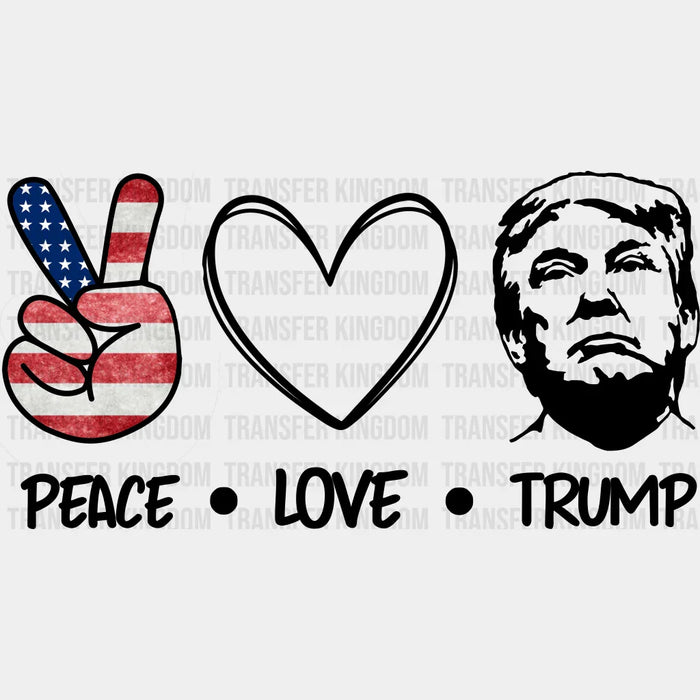 Peace Love Trump Election DTF Transfer
