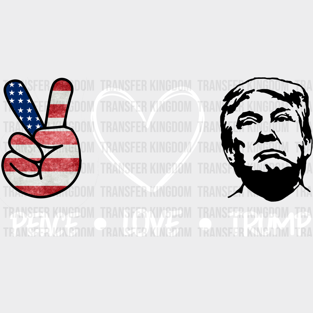 Peace Love Trump Election Dtf Transfer Unisex - S & M (10’) / Light Color Design See Imaging