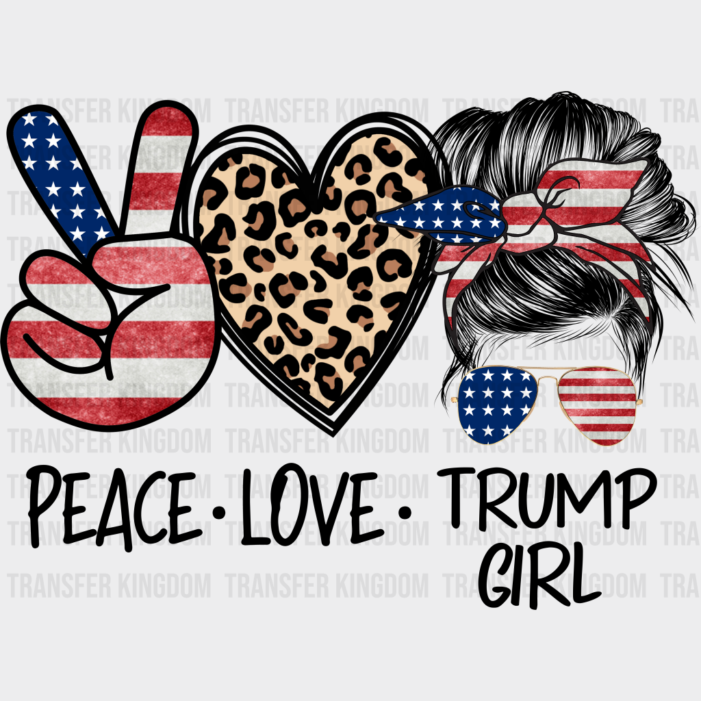 Peace Love Trump Girl Election Dtf Transfer Unisex - S & M (10’) / Dark Color Design See Imaging