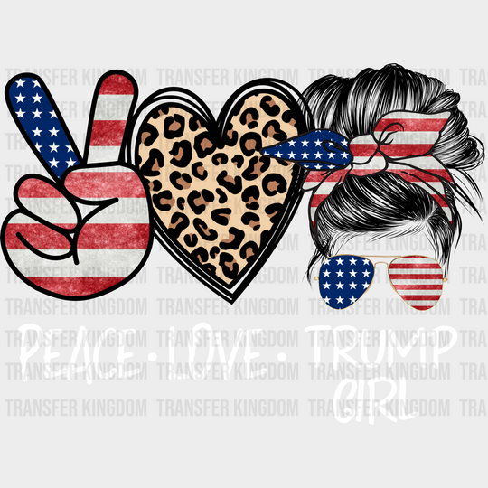 Peace Love Trump Girl Election Dtf Transfer Unisex - S & M (10’) / Light Color Design See Imaging