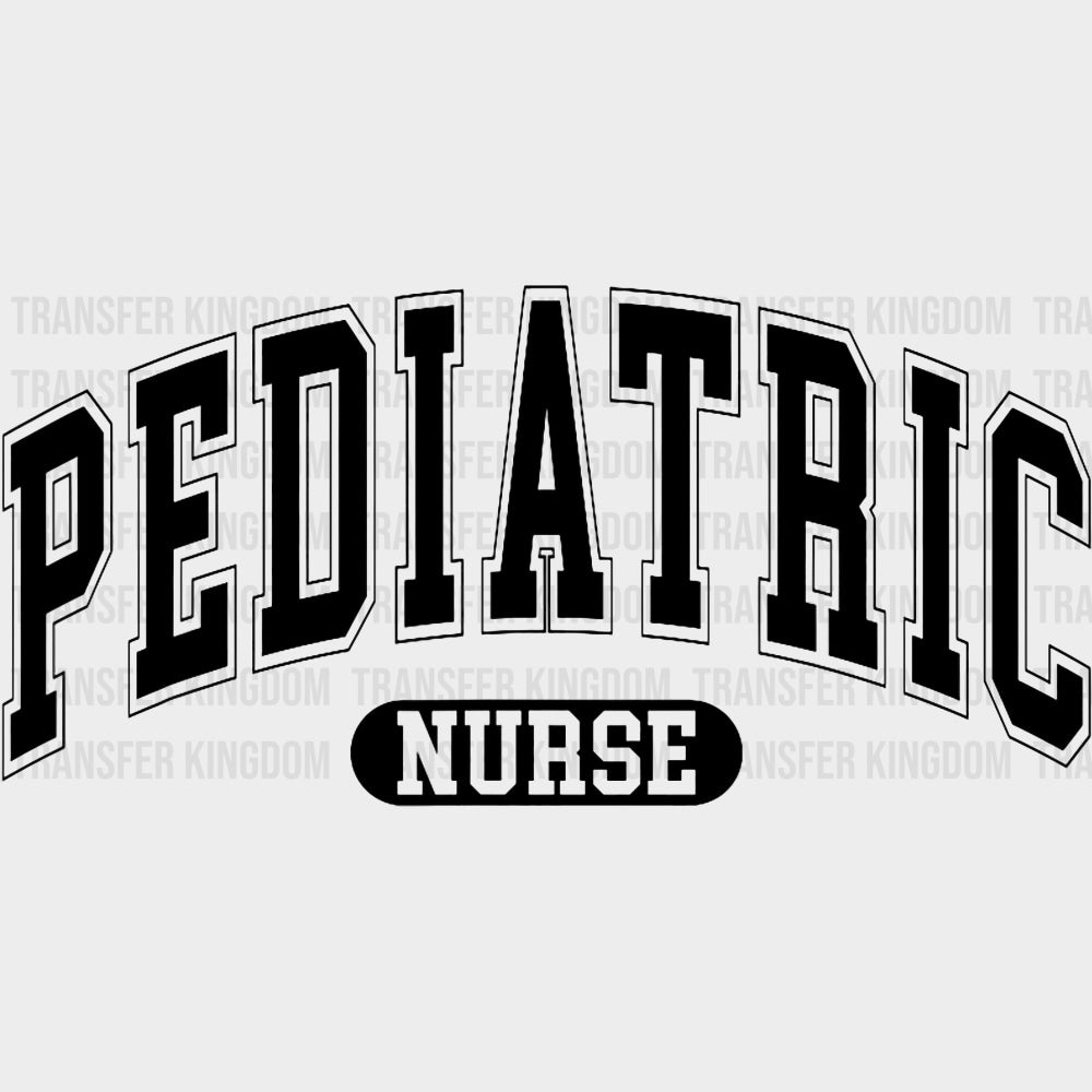 Pediatric Nurse College Design B&W - Pediatric Nurse DTF Transfers Adult Unisex - S & M (10’’) / Dark Color Design (See