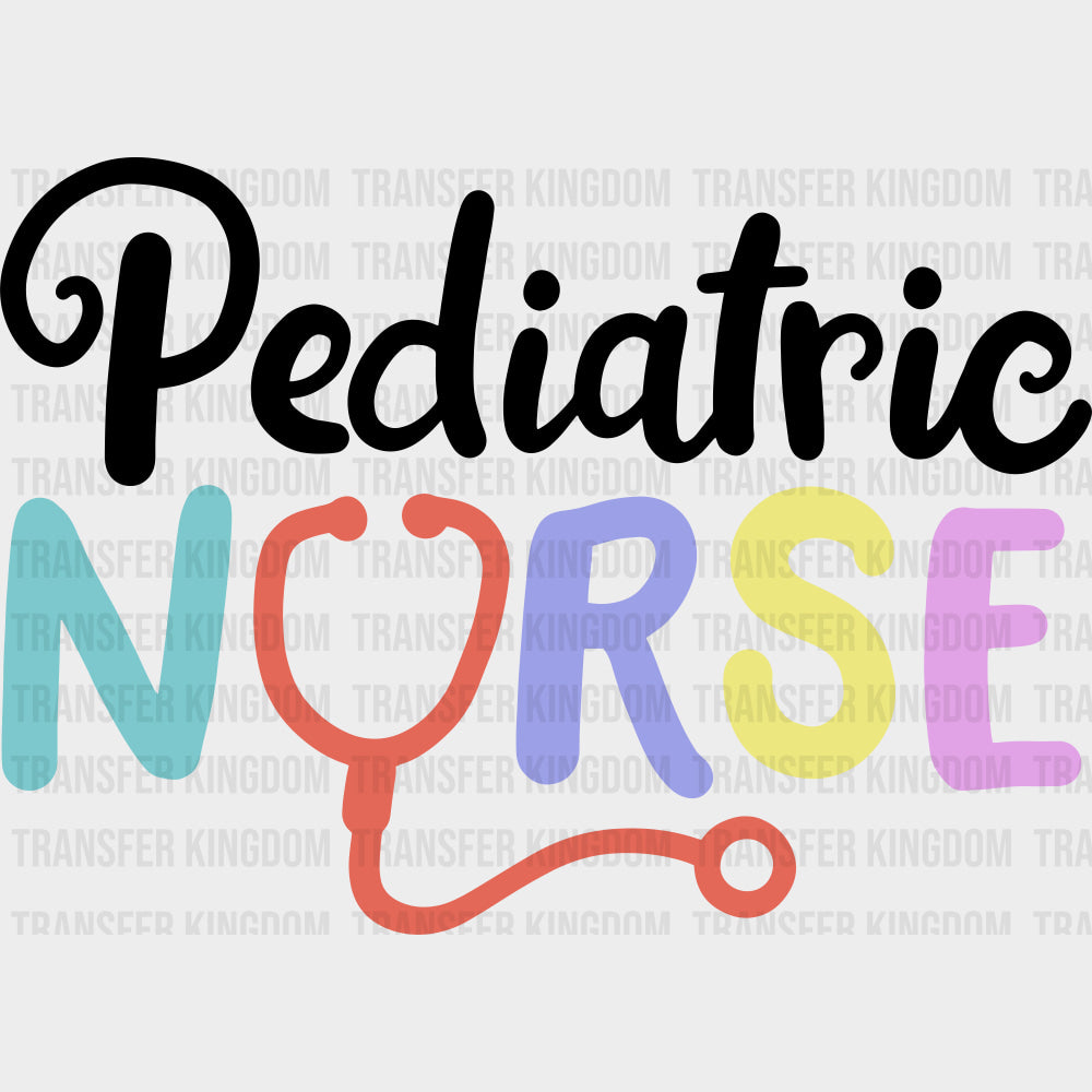 Pediatric Nurse, Colorful, Stethoscope - Pediatric Nurse DTF Transfers transfer-kingdom Dark Color Design (See Imaging)