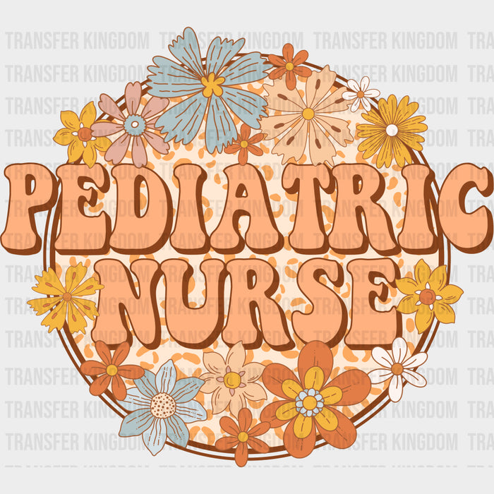 Pediatric Nurse, Flowers Retro - Pediatric Nurse DTF Transfers