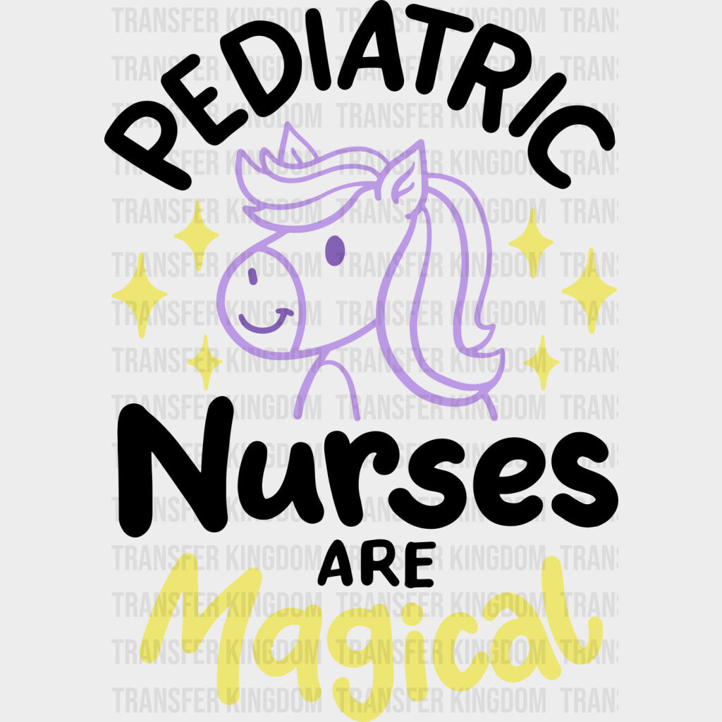 Pediatric Nurses Are Magical - Pediatric Nurse DTF Transfers transfer-kingdom Dark Color Design (See Imaging)