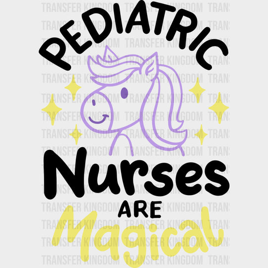 Pediatric Nurses Are Magical - Pediatric Nurse DTF Transfers transfer-kingdom Dark Color Design (See Imaging)