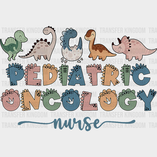 Pediatric Oncology Nurse, Dinosaurs - Pediatric Nurse DTF Transfers transfer-kingdom