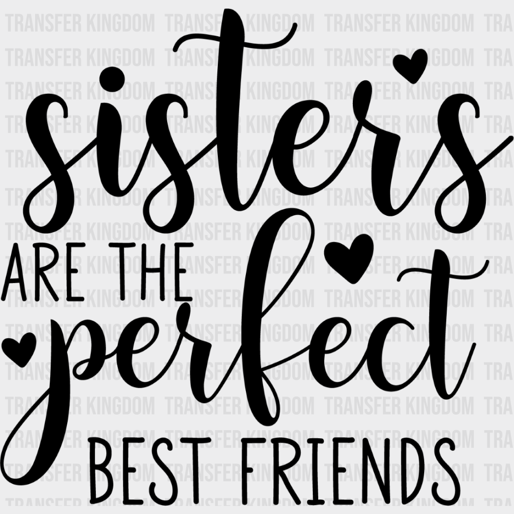 Perfect Best Friends - Sister Dtf Heat Transfer Unisex S & M (10’’) / Dark Color Design See Imaging