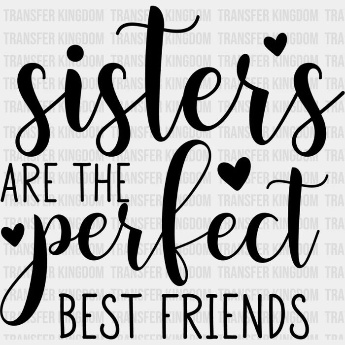 Perfect Best Friends - Sister DTF Heat Transfer