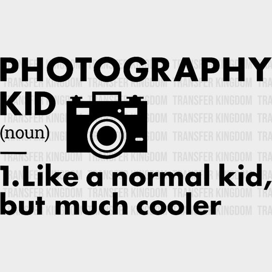 Photography Kid Definition - Photography DTF Transfers Adult Unisex - S & M (10’’) / Dark Color Design (See Imaging)