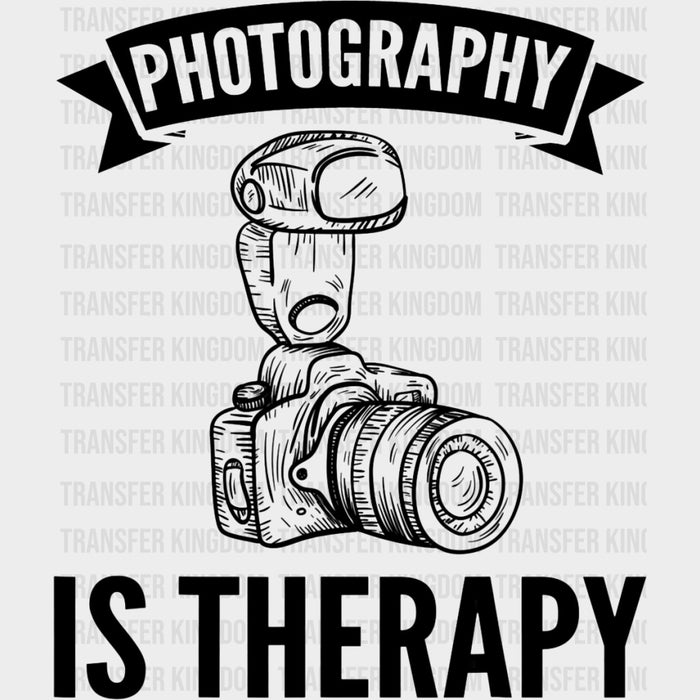 Photographyy Is My Therapy, B&W - Photography DTF Transfers
