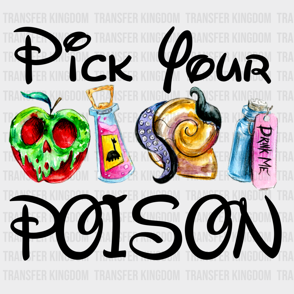 Pick Your Poison Disney Design - Dtf Heat Transfer Unisex S & M ( 10 ) / Dark Color (See Imaging)