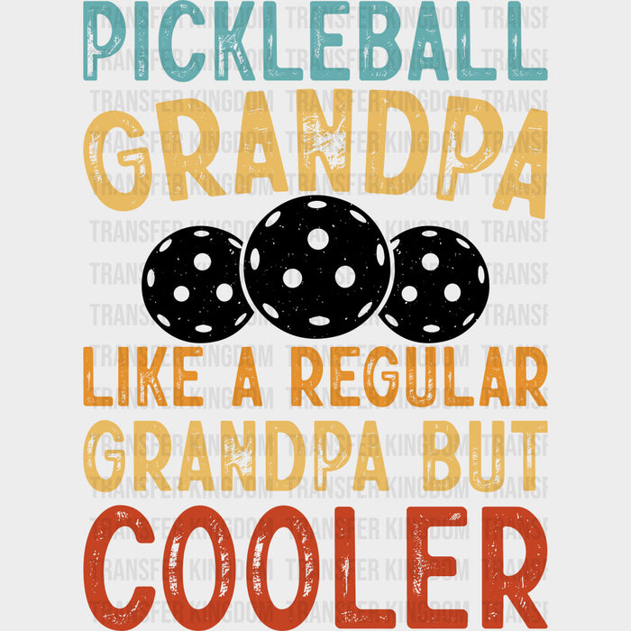 Pickleball Grandpa, Like A Regular Grandpa But Cooler, B&W - Pickleball DTF Transfers