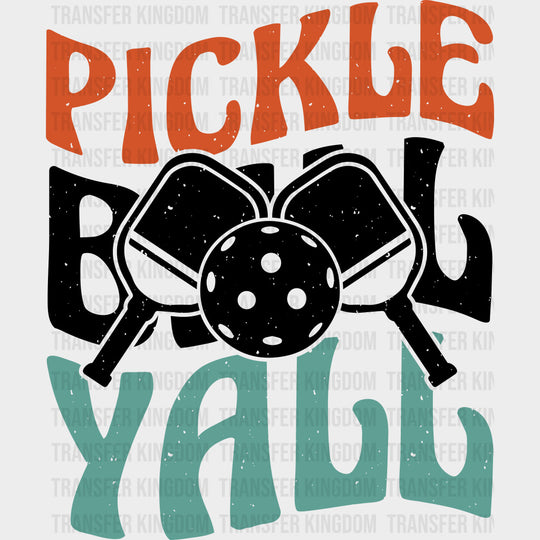 Pickleball Yall B&W - Pickleball DTF Transfers Adult Unisex - S & M (10’’) / Dark Color Design (See Imaging)