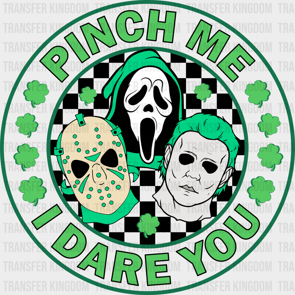 Pinch Me I Dare You - St. Patrick’s Dtf Heat Transfer