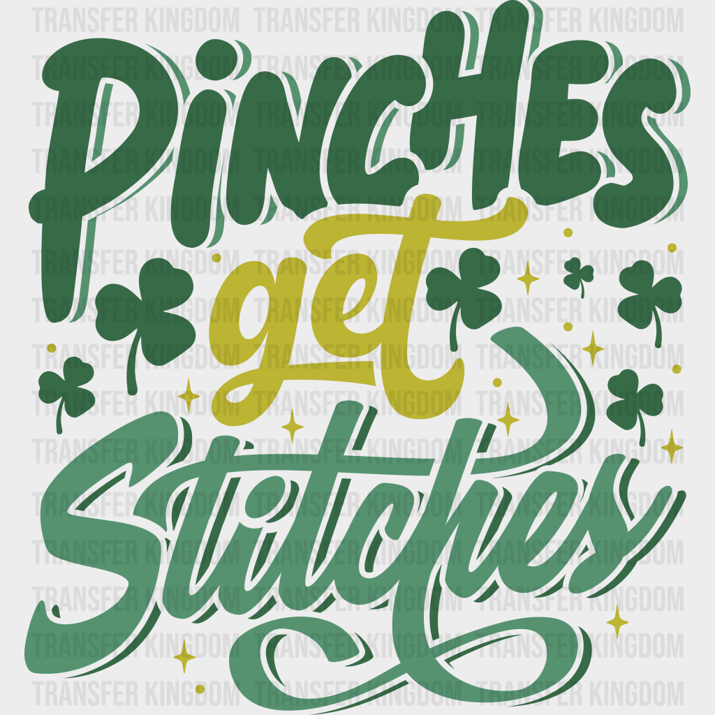 Pinches Get Stitches - St. Patrick’s Dtf Heat Transfer