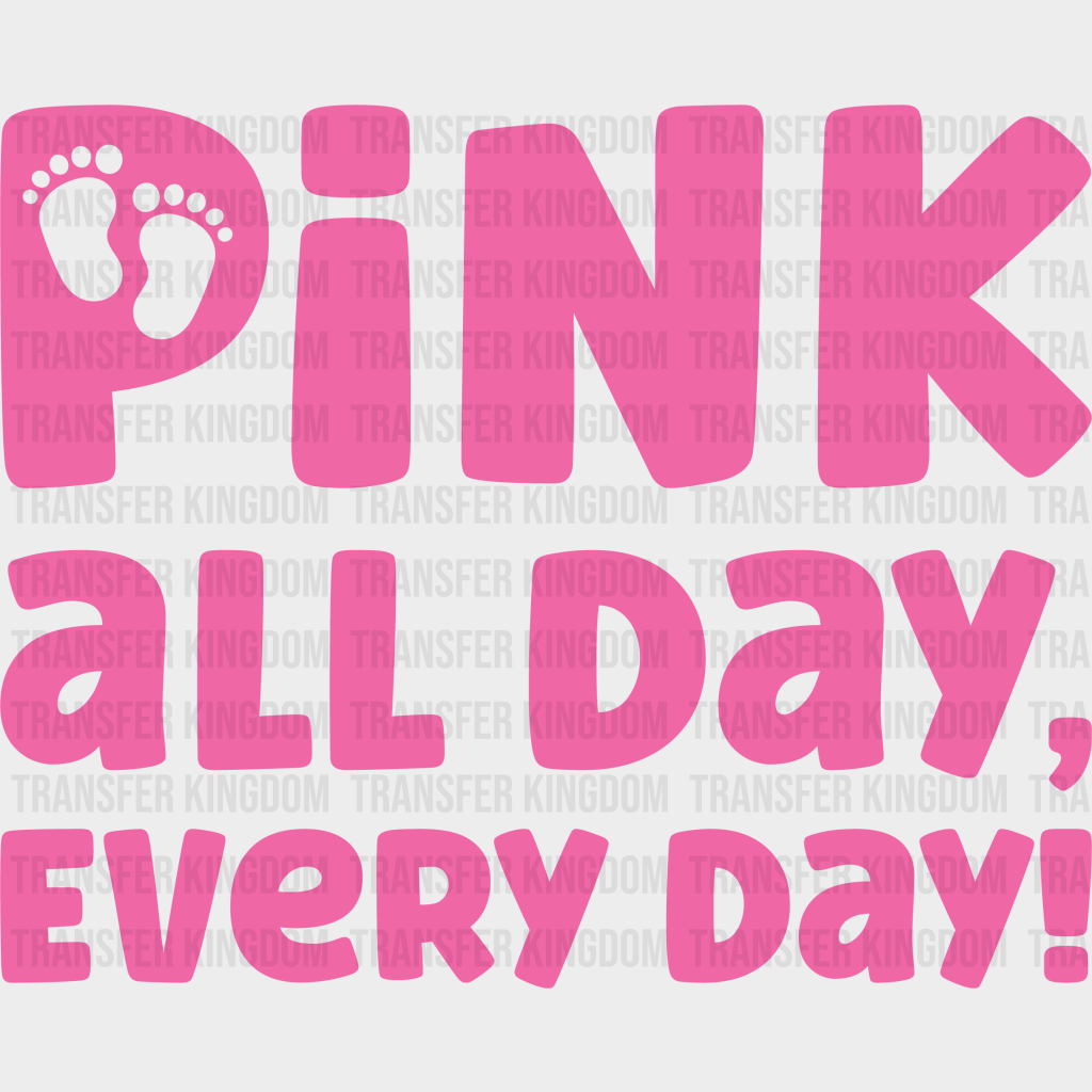 Pink All Day Every - Gender Reveal Dtf Transfer