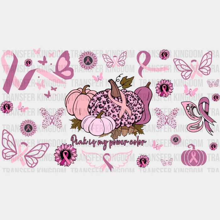 Pink Is My Power Color - Awareness Cup Wrap UV Sticker Permanent UV DTF Decal