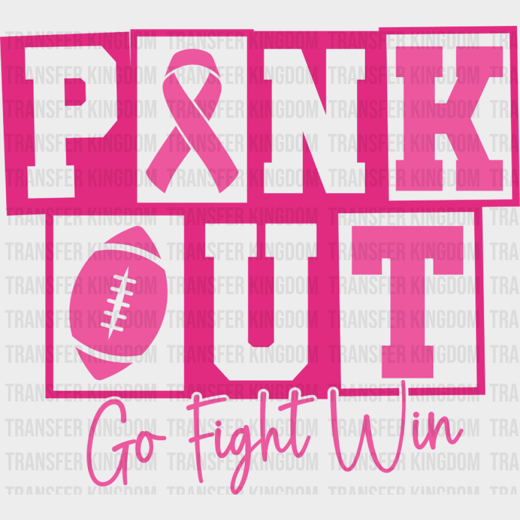 Pink Out Go Fight Win - Cancer DTF Transfer