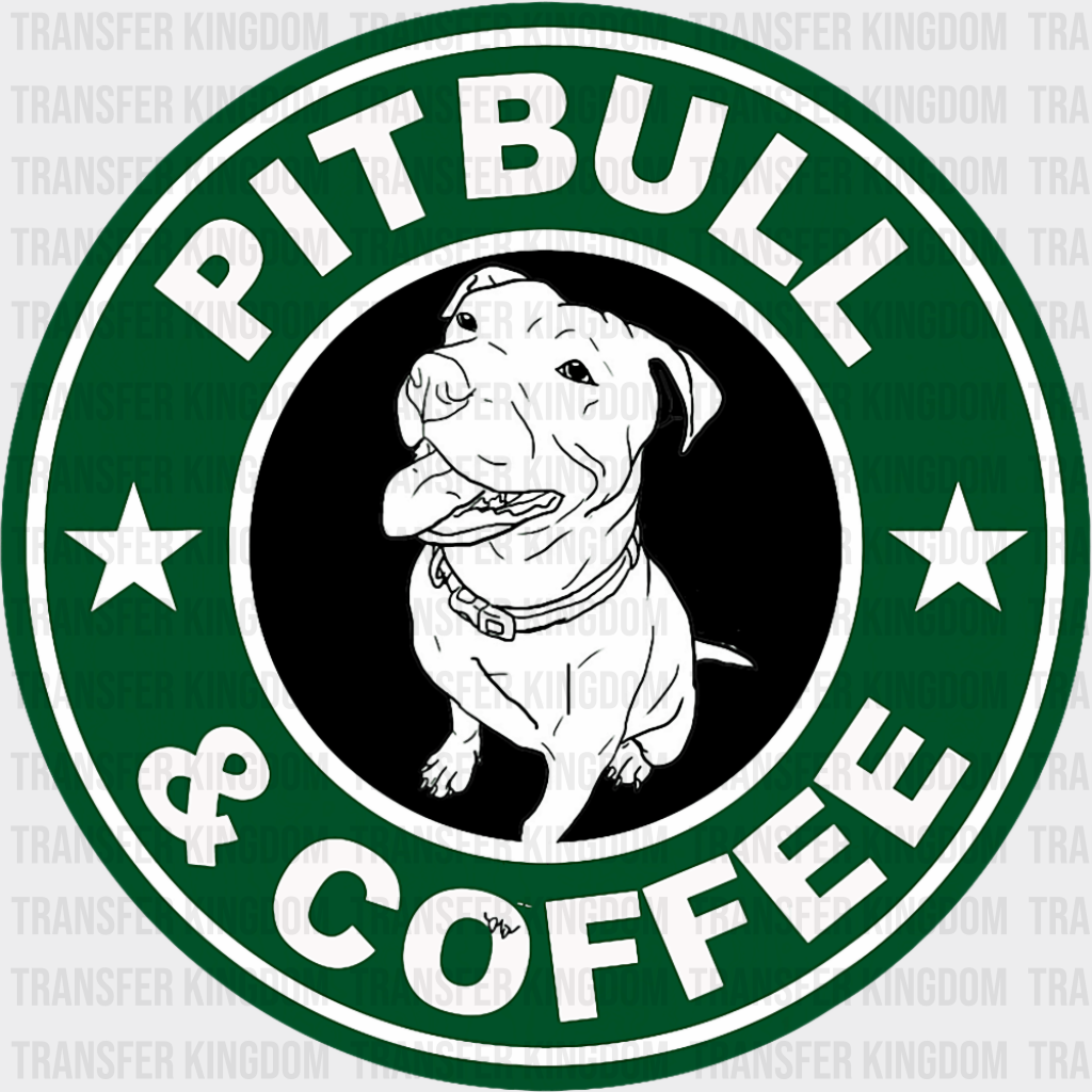 Pitbull & Coffee - Dogs DTF Transfer