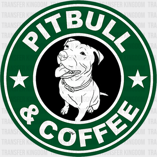 Pitbull & Coffee - Dogs DTF Transfer