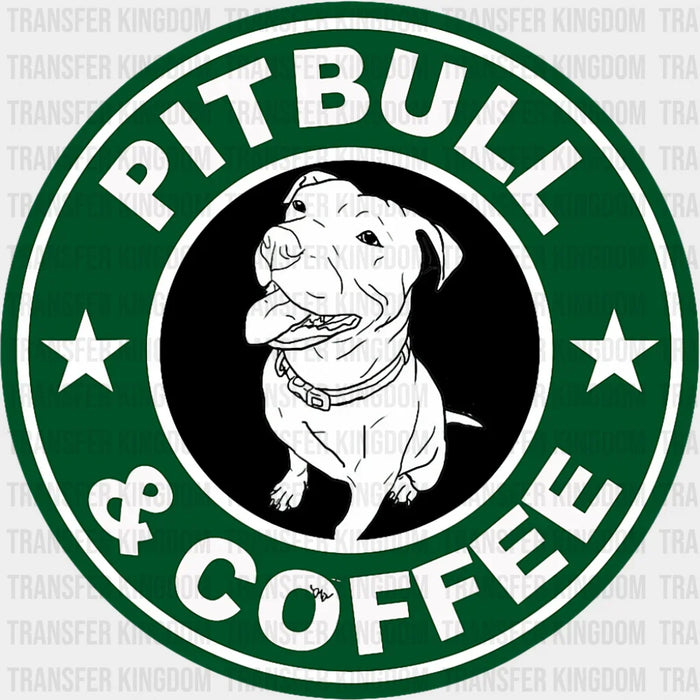 Pitbull & Coffee - Dogs DTF Transfer