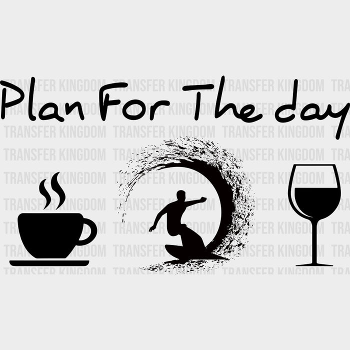 Plan For The Day - Surfing DTF Transfers