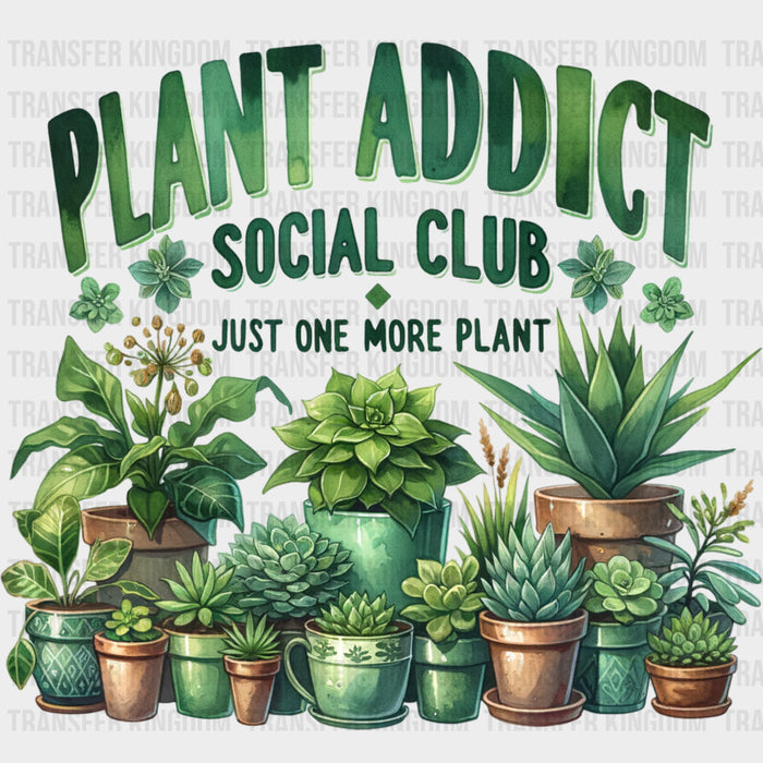Plant Addict Social Club - Plants DTF Transfers