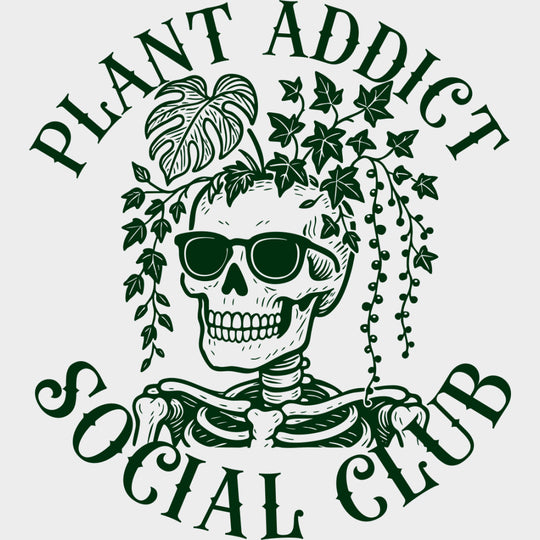 Plant Addict Social Club, Skeleton - Plants DTF Transfers transfer-kingdom Green Color Design (See Imaging)