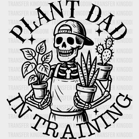 Plant Dad In Training - Plants DTF Transfers Adult Unisex - S & M (10’’) / Dark Color Design (See Imaging)