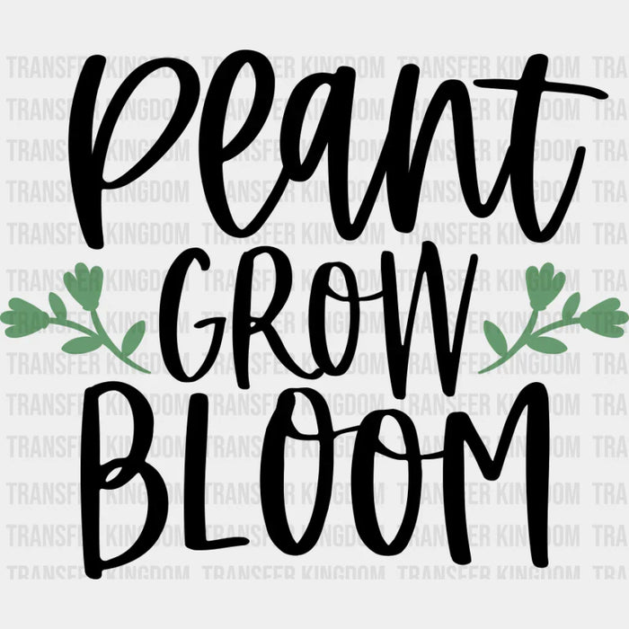 Plant Grow Bloom - Spring DTF Transfer