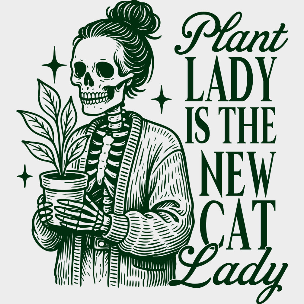 Plant Lady Is The New Cat Lady - Plants DTF Transfers Adult Unisex - S & M (10’’) / Green Color Design (See Imaging)