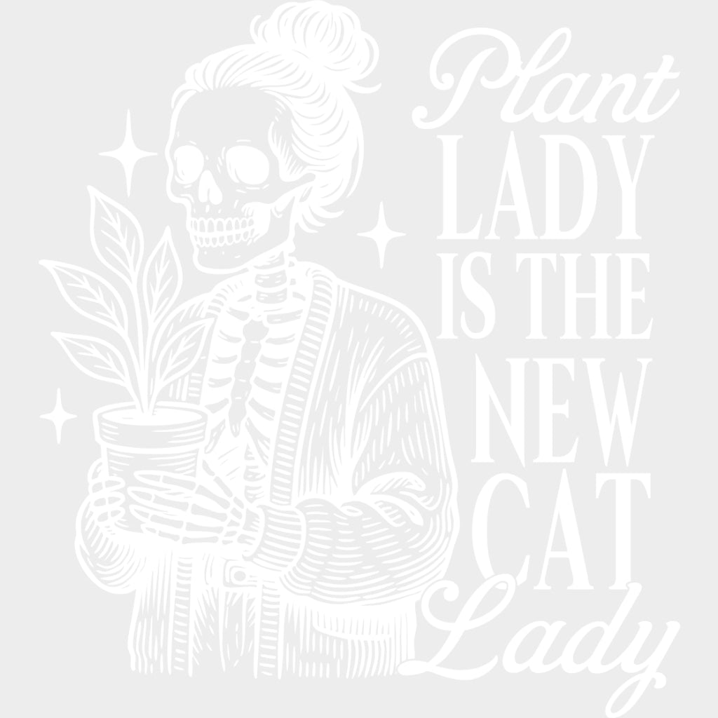 Plant Lady Is The New Cat Lady - Plants DTF Transfers Adult Unisex - S & M (10’’) / Light Color Design (See Imaging)