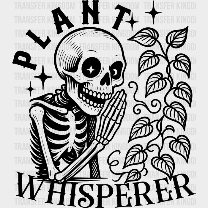 Plant Whisperer, Skeleton - Plants DTF Transfers