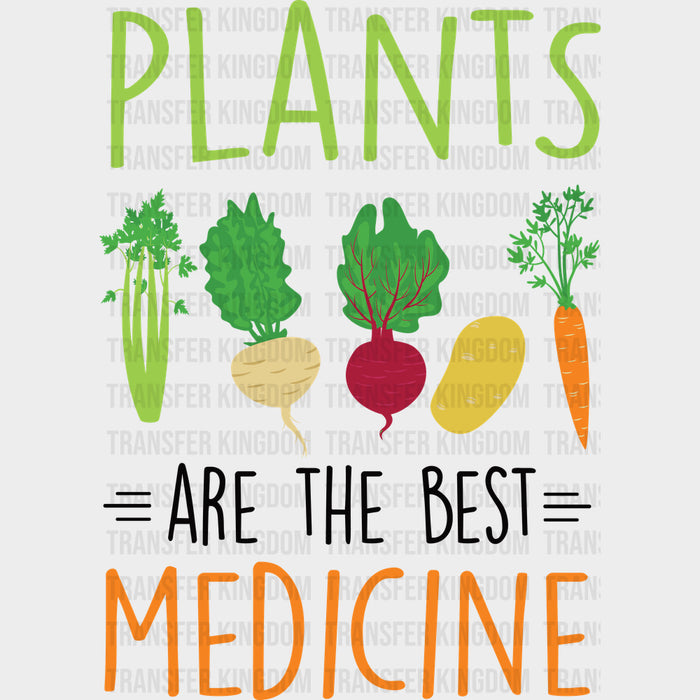 Plants Are The Best Medicine - Vegan DTF Transfers