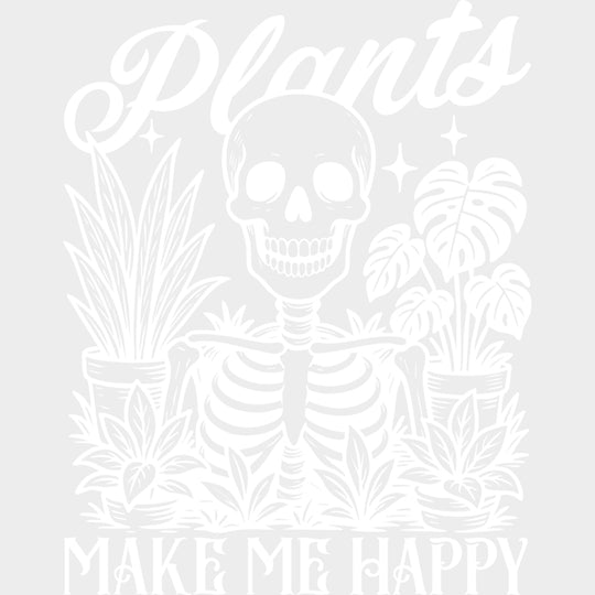 Plants Make Me Happy - Plants DTF Transfers Adult Unisex - S & M (10’’) / Light Color Design (See Imaging)