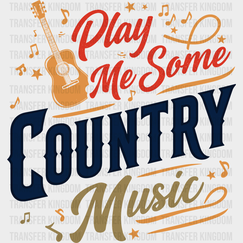 Play Me Some Country Music - Music DTF Transfers - Adult Unisex - S & M (10’’) / Dark Color Design (See Imaging)