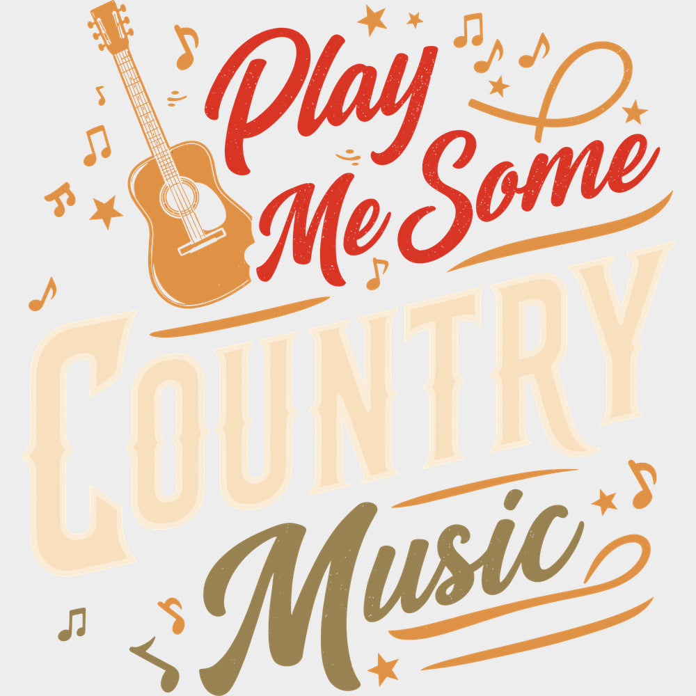 Play Me Some Country Music - Music DTF Transfers - Adult Unisex - S & M (10’’) / Light Color Design (See Imaging)