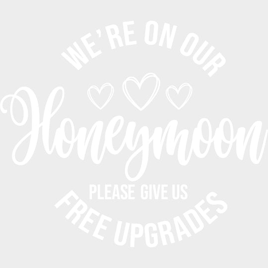 Please Give Us Free Upgrades B&W - Honeymoon DTF Transfers Adult Unisex - S & M (10’’) / Light Color Design (See
