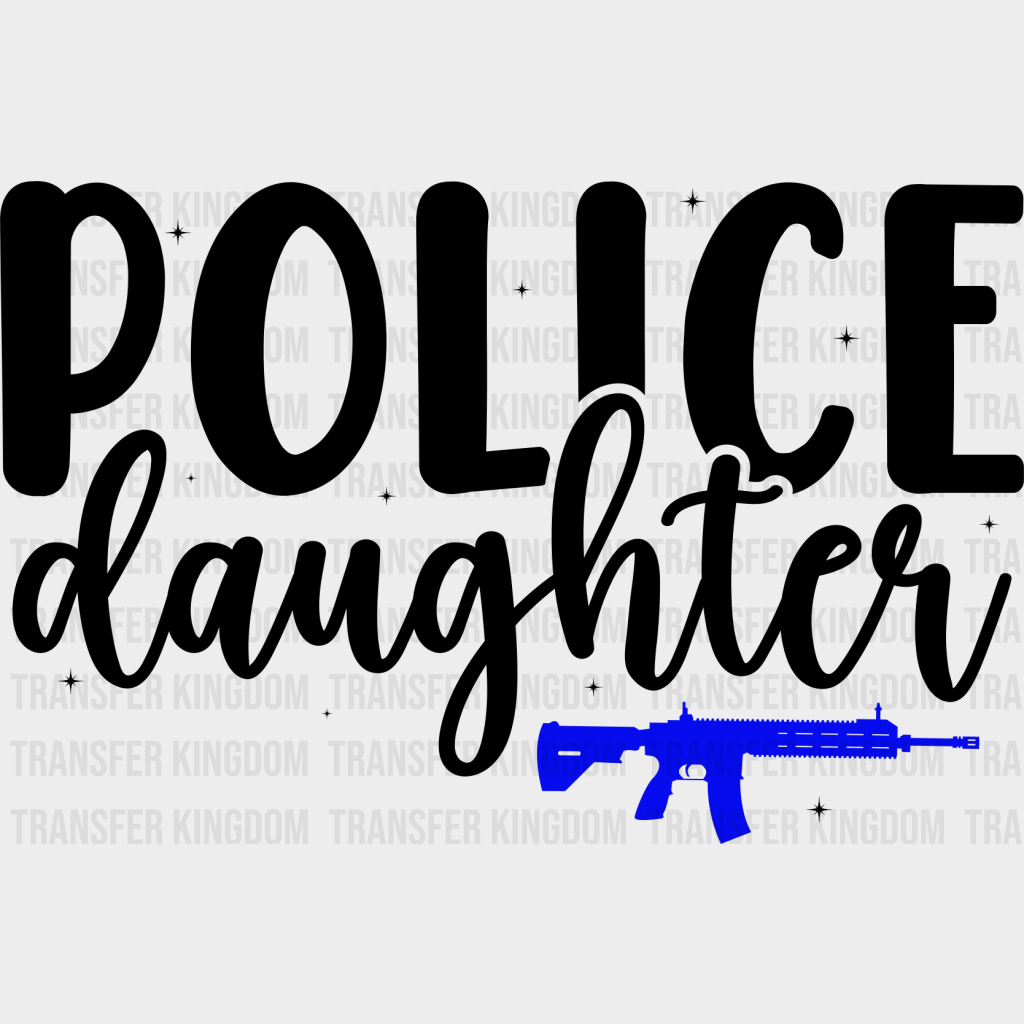 Police Daughter - Dtf Heat Transfer Unisex S & M (10’’) / Dark Color Design See Imaging