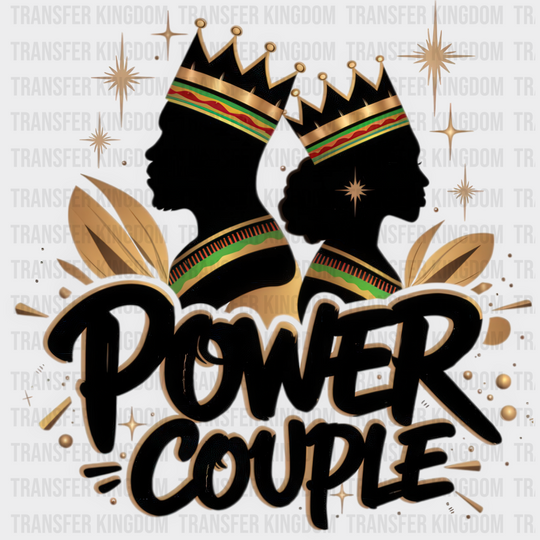 Power Couple King And Queen - Dtf Transfer Unisex S & M (10’’) / Dark Color Design See Imaging