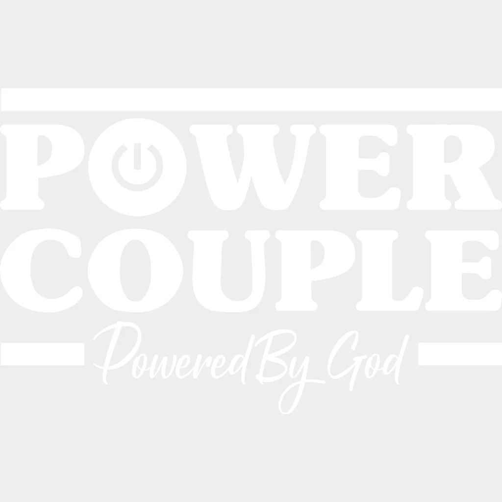 Power Couple Powered By God Design - Dtf Heat Transfer