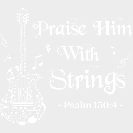 Praise Him With Strings Psalm 150:4 - Christianity DTF Transfer Adult Unisex - S & M (10’’) / Light Color Design (See