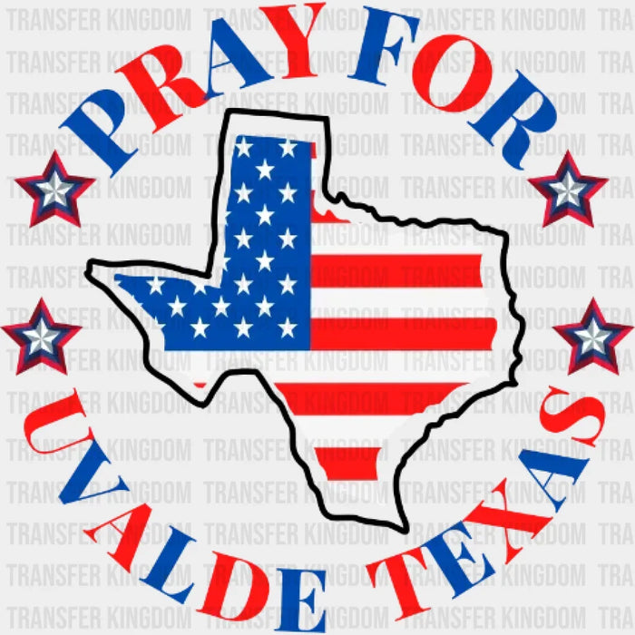 Pray For Uvalde Texas - Gun Violence - Anti Gun -  Design - DTF heat transfer