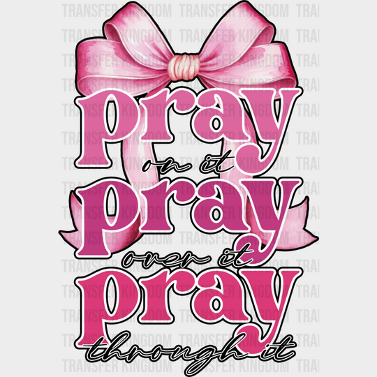 Pray On It Over Through - Christianity Dtf Transfer Unisex S & M (10’’) / Dark Color Design See