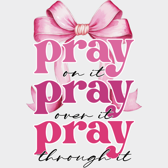 Pray On It Over Through - Christianity Dtf Transfer Unisex S & M (10’’) / Light Color Design