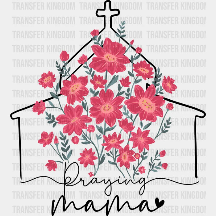 Praying Mama Church Pink Flowers - Mother's Day DTF Transfer